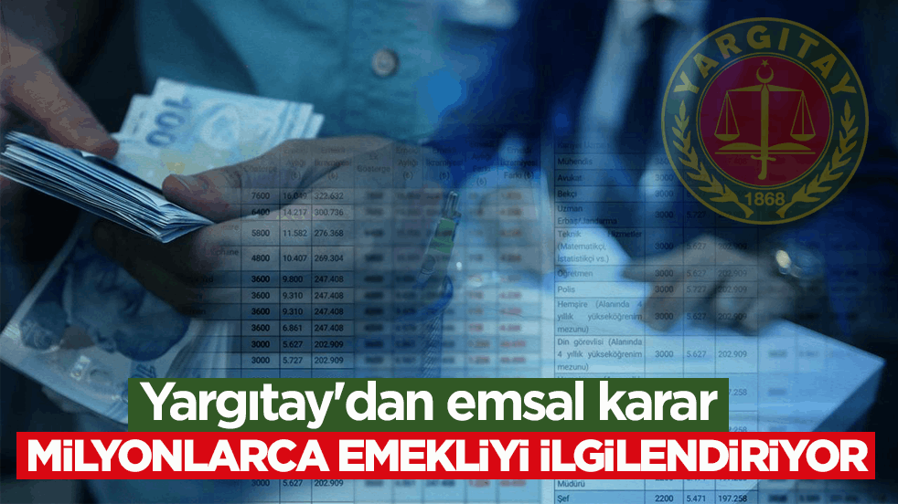 Yargıtay'dan emsal karar! Milyonlarca emekliyi ilgilendiriyor