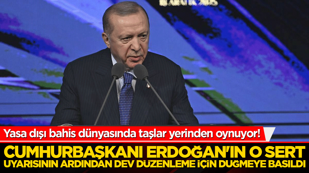 Yasa dışı bahis dünyasında taşlar yerinden oynuyor! Cumhurbaşkanı Erdoğan'ın o sert uyarısının ardından dev düzenleme için düğmeye basıldı.