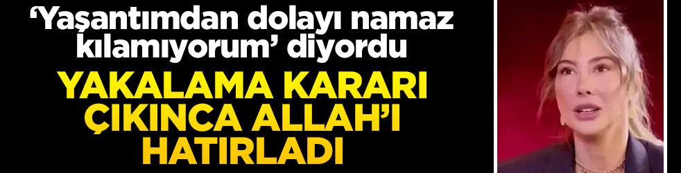 'Yaşantımdan dolayı namaz kılamıyorum' diyordu… Yakalama kararı çıkınca Allah’ı hatırladı