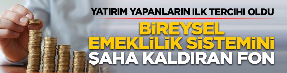 Yatırım yapanların ilk tercihi oldu: Bireysel emeklilik sistemini şaha kaldıran fon