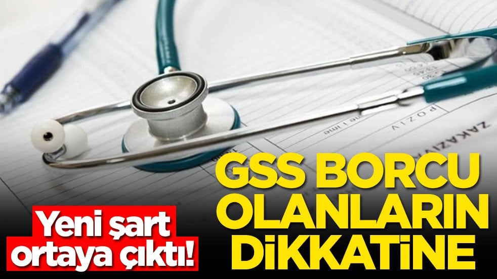Yeni şart ortaya çıktı! GSS borcu olanların dikkatine
