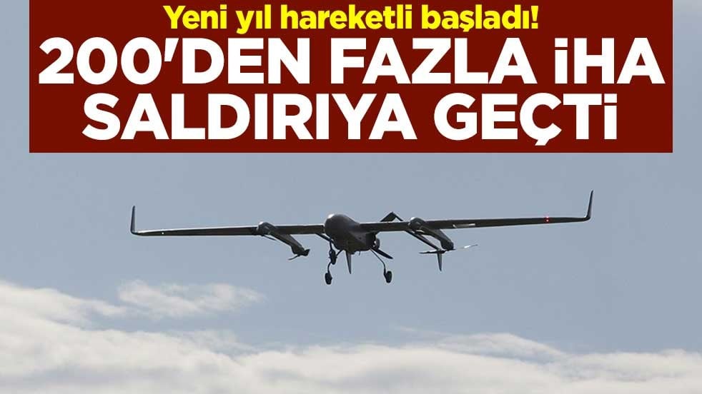 Yeni yıl hareketli başladı! 200'den fazla İHA saldırıya geçti