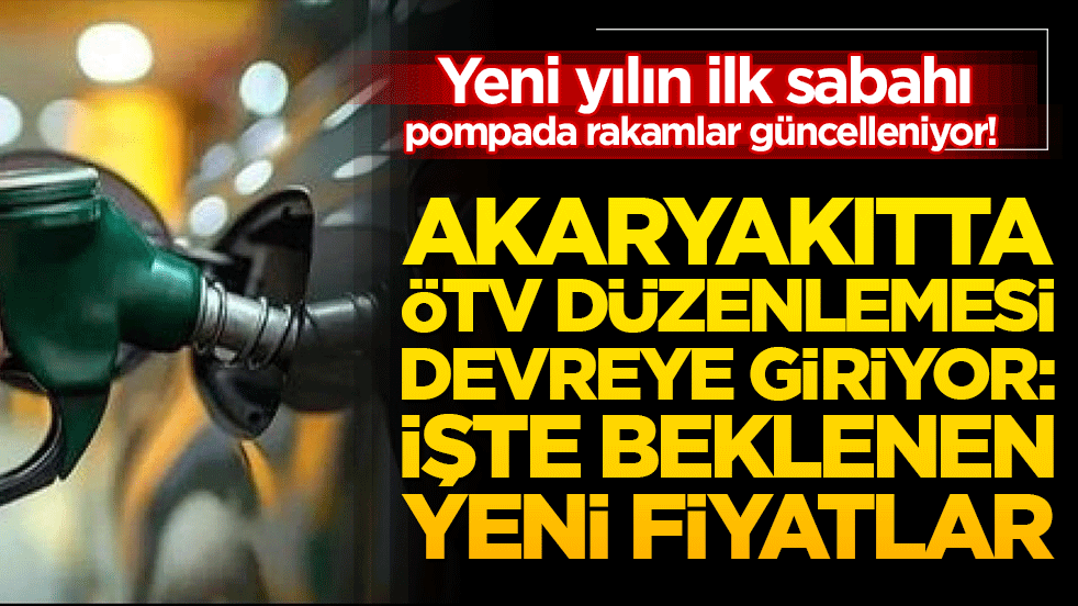 Yeni yılın ilk sabahı pompada rakamlar güncelleniyor! Akaryakıtta ÖTV düzenlemesi devreye giriyor: İşte beklenen yeni fiyatlar