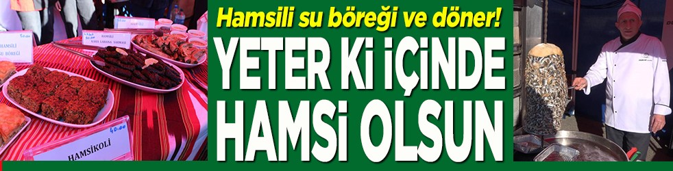 Yeter ki içinde hamsi olsun