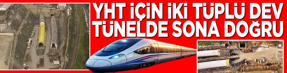 YHT için iki tüplü tünelde sona doğru