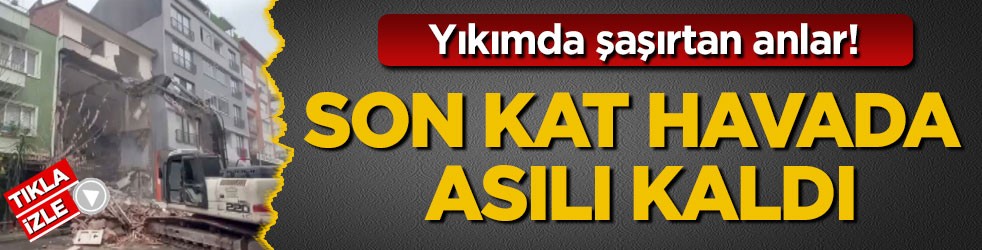 Yıkımda şaşırtan anlar! Son kat havada asılı kaldı