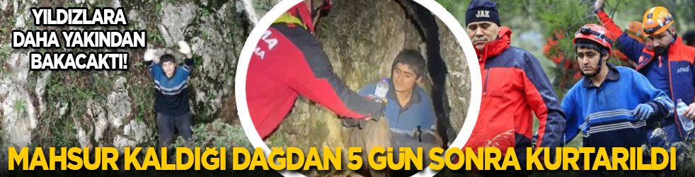 Yıldızlara daha yakından bakacaktı! Mahsur kaldığı dağdan 5 gün sonra kurtarıldı