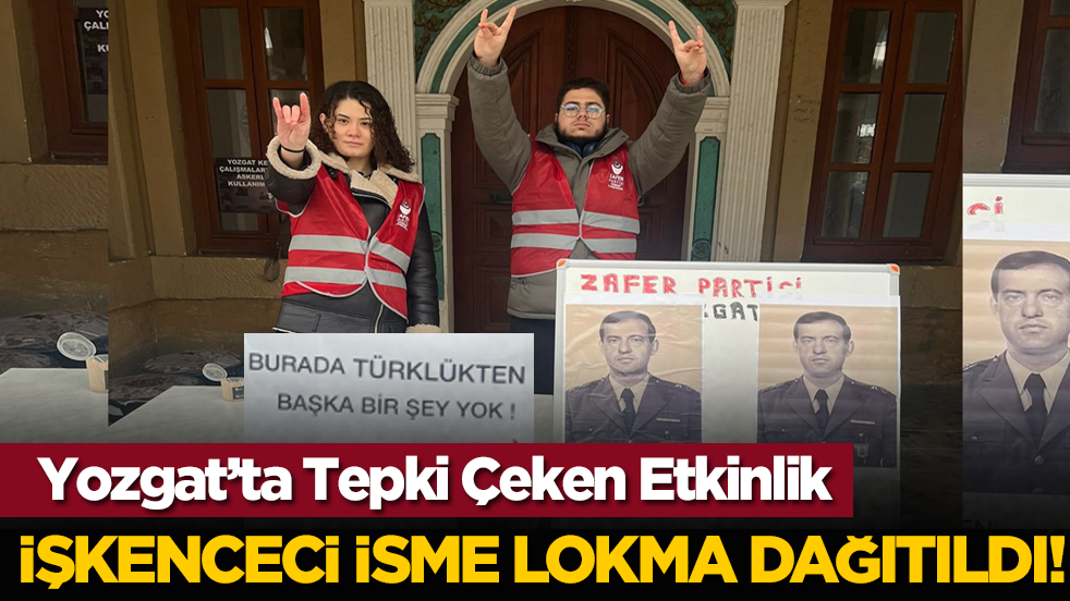 Yozgat’ta Tepki Çeken Etkinlik: İşkenceci İsme Lokma Dağıtıldı!