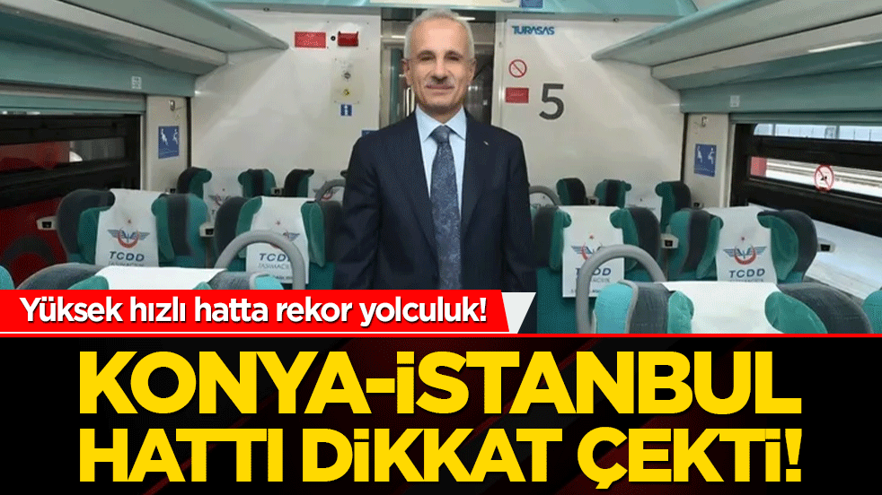 Yüksek hızlı hatta rekor yolculuk! Konya-İstanbul hattı dikkat çekti!