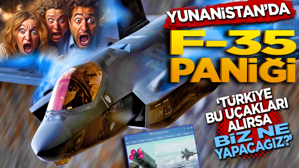 Yunan’da F-35 PANİĞİ! "Türkiye Bu Uçakları Alırsa Biz Ne Yapacağız?"
