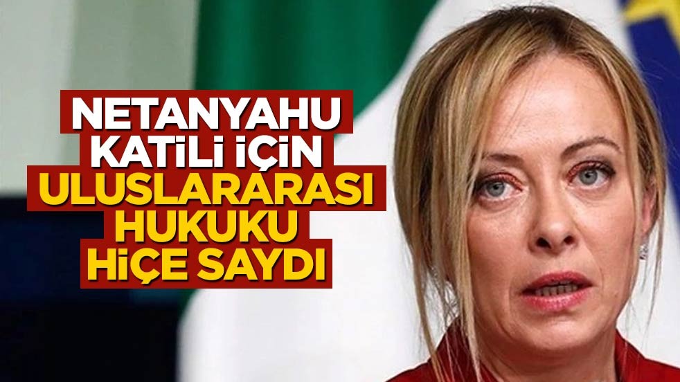 Yunanistan, İtalya ve Fransa Netanyahu için uluslararası hukuku hiçe saydı
