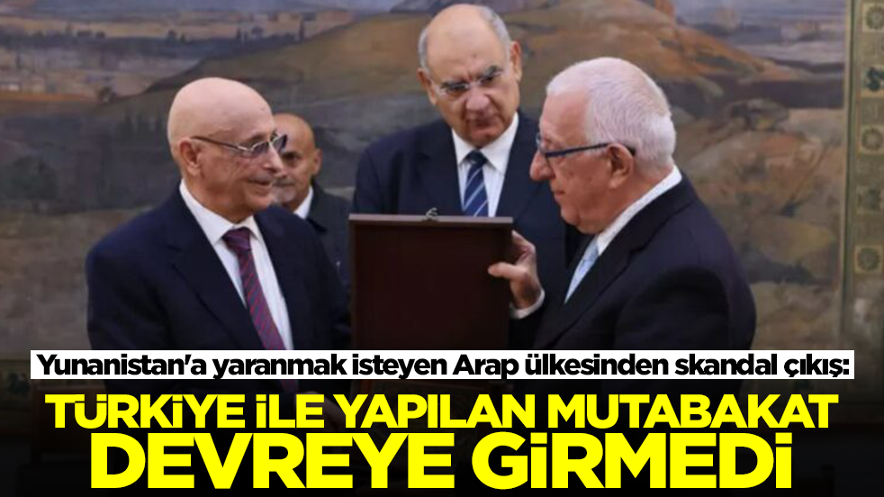 Yunanistan'a yaranmak isteyen Arap ülkesinden skandal çıkış: Türkiye ile mutabakat yürürlüğe girmedi