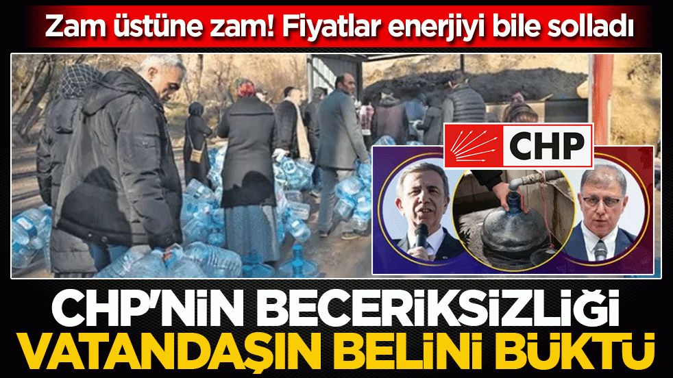 Zam üstüne zam! Fiyatlar enerjiyi bile solladı: CHP’nin beceriksizliği vatandaşın belini büktü