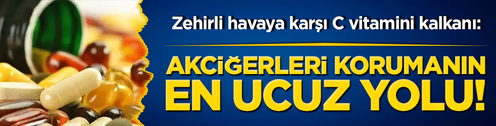 Zehirli havaya karşı C vitamini kalkanı: Akciğerleri korumanın en ucuz yolu!