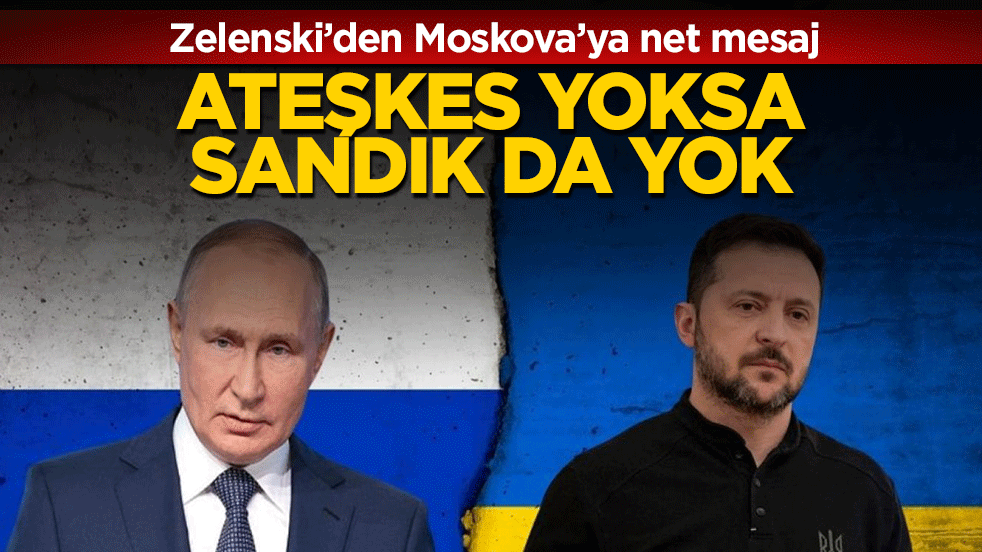 Zelenski’den Moskova’ya net mesaj: Ateşkes yoksa sandık da yok!