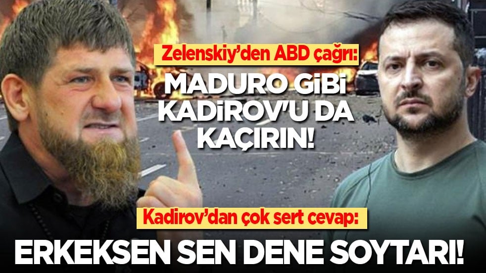 Zelenskiy’den ABD çağrı: Maduro gibi Kadirov'u da kaçırın! Kadirov: Soytarı, erkeksen sen dene!