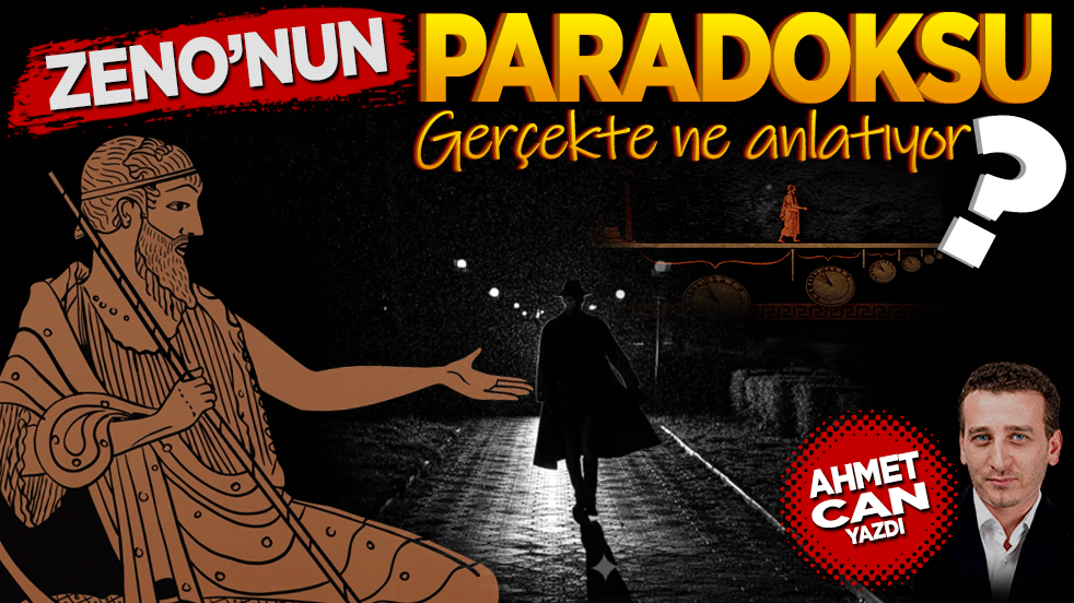 Zeno’nun paradoksu gerçekte ne anlatıyor? Ahmet Can yazdı