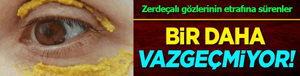 Zerdeçalı gözlerinin etrafına sürenler bir daha vazgeçmiyor! Sivilce, kırışıklık, morlukları, şişlikleri yok ediyor!