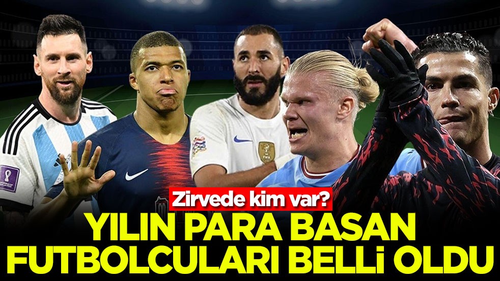 Zirvede kim var? Yılın para basan futbolcuları belli oldu