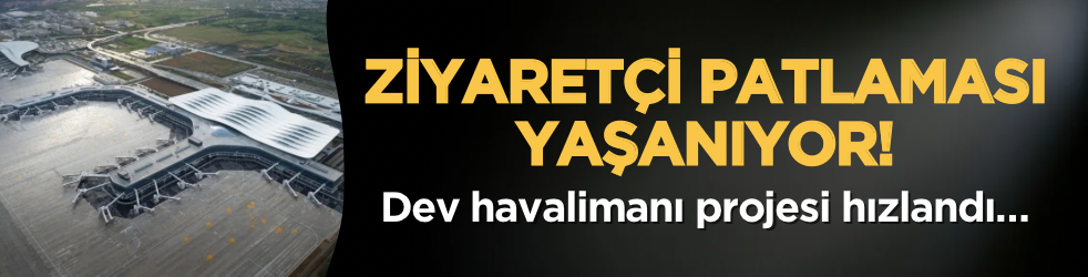 Ziyaretçi patlaması yaşanıyor: 2025’in en iyi rotası seçildi! Dev havalimanı projesi hızlandı…