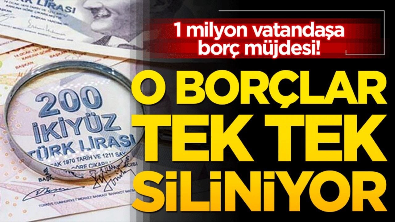 1 milyon vatandaşa borç müjdesi! Vatandaşın o borçları silinecek