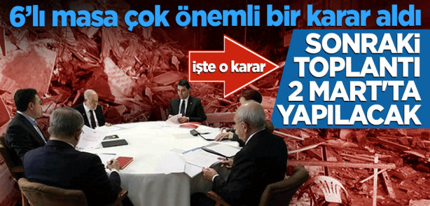 12. kez toplanan 'Altılı Koalisyon' önemli bir karar aldı!