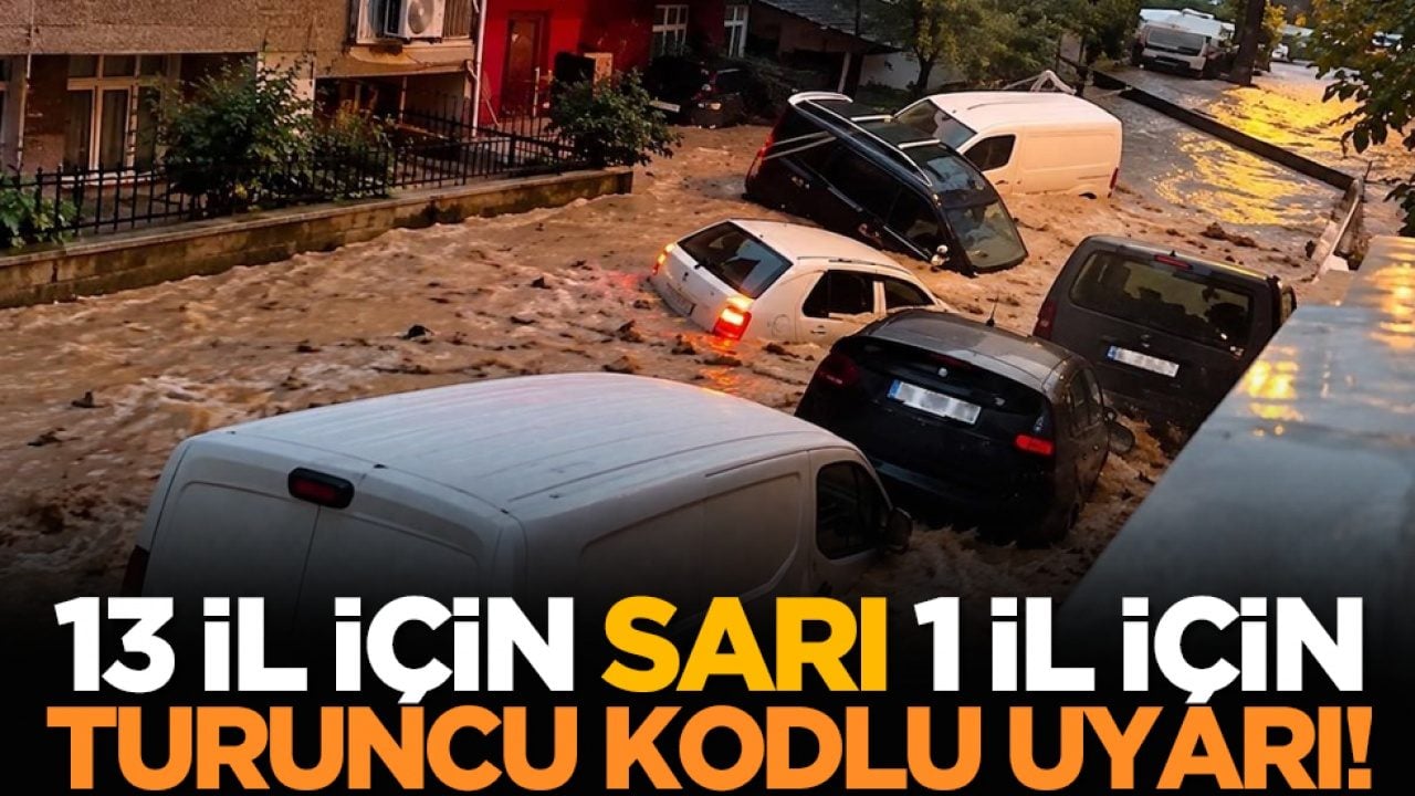 13 il için sarı, 1 il için turuncu kodlu uyarı!