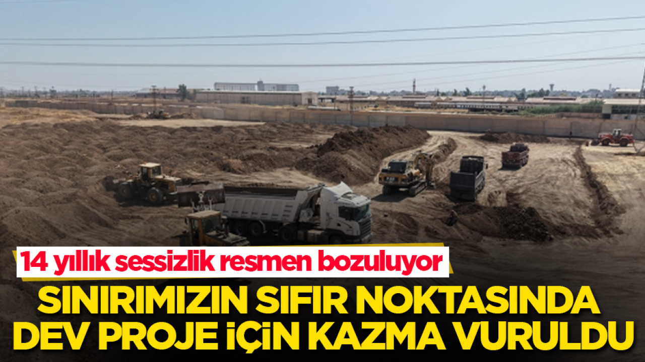 14 yıllık sessizlik resmen bozuluyor! Sınırımızın sıfır noktasında dev proje için kazma vuruldu