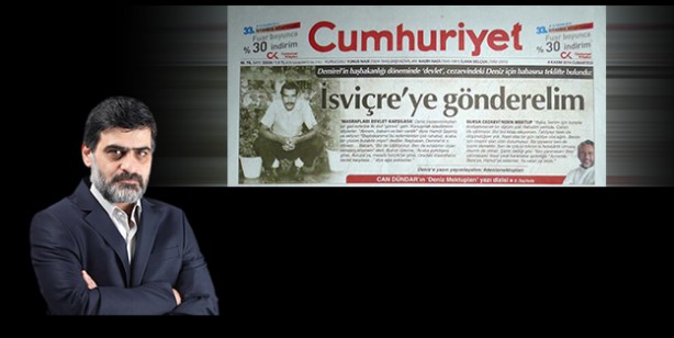 1970'li yıllarda Deniz Gezmiş'in dürüstlüğü, 2015'lerde Can Dündar'ın hainliği!