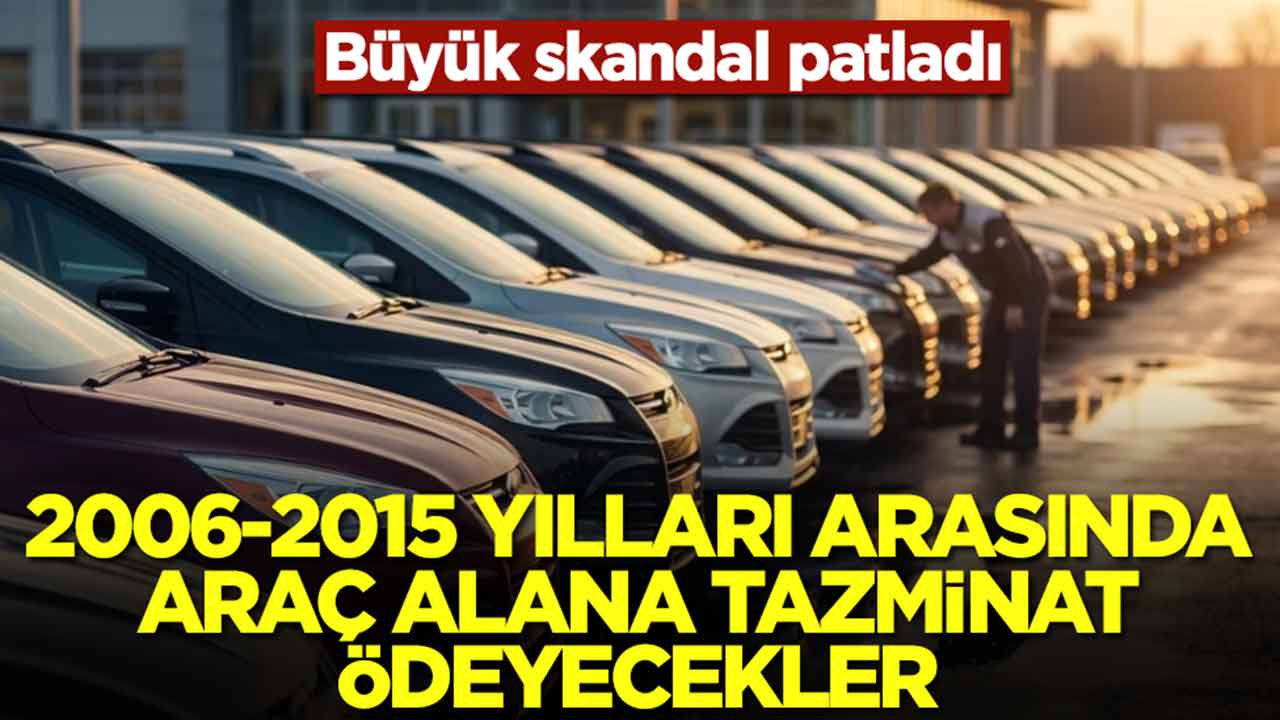 2006-2015 yılları arasında araç alana tazminat ödeyecekler