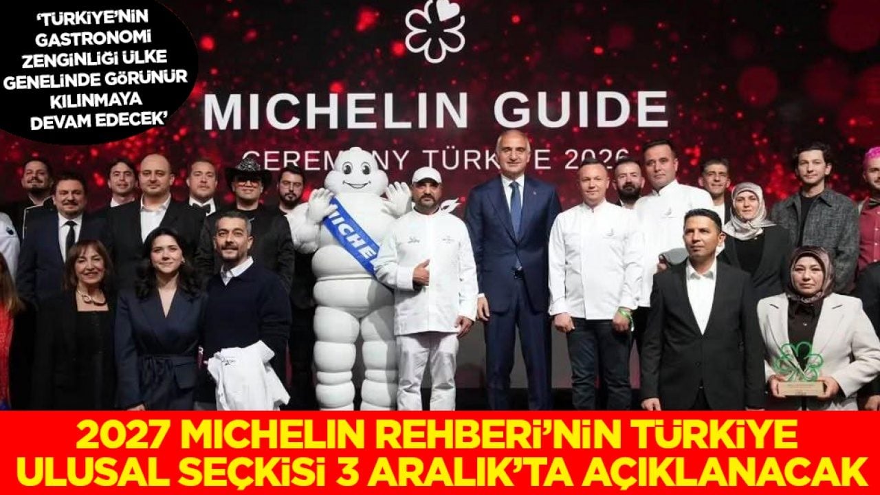 2027 Michelin Rehberi'nin Türkiye Ulusal Seçkisi 3 Aralık'ta açıklanacak...