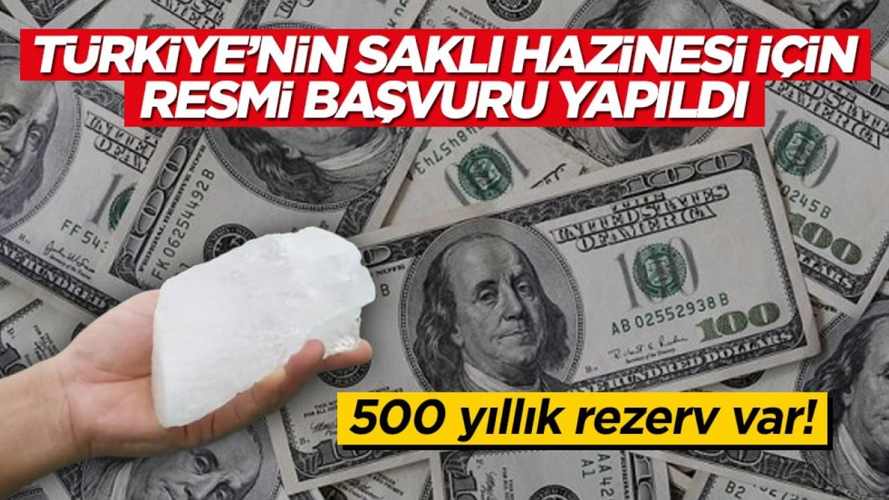 500 yıllık rezerv var! Türkiye'nin saklı hazinesi için resmi başvuru yapıldı