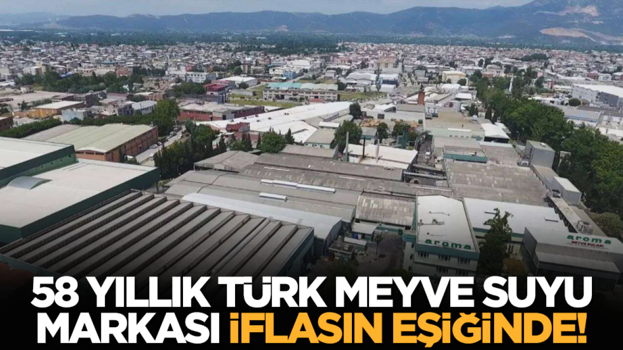 58 yıllık Türk meyve suyu markası iflasın eşiğinde!