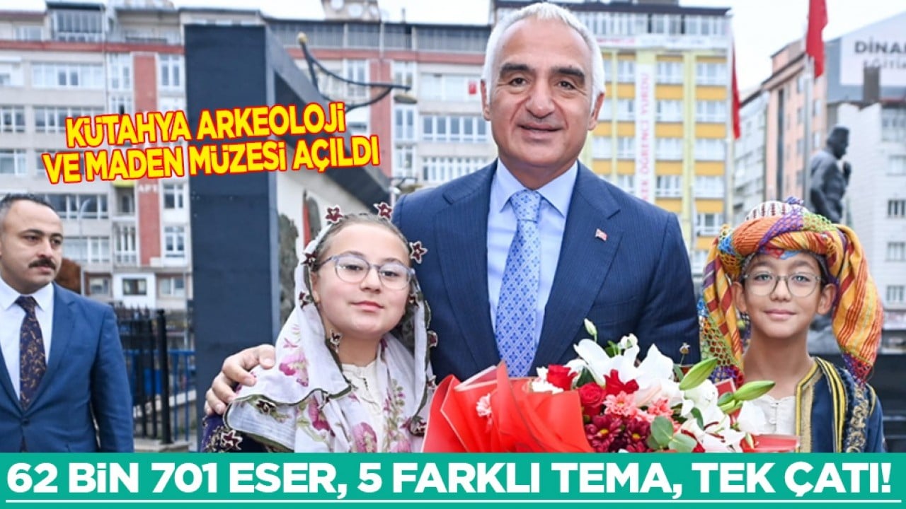 62 bin 701 eser, 5 farklı tema, tek çatı... Kütahya Arkeoloji ve Maden müzesi açıldı