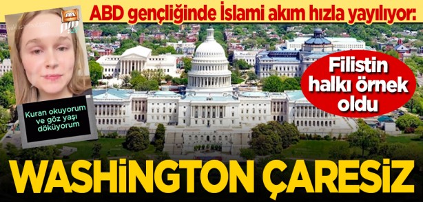 ABD gençliğinde İslami akım hızla yayılıyor: Filistin halkı örnek oldu, Washington çaresiz