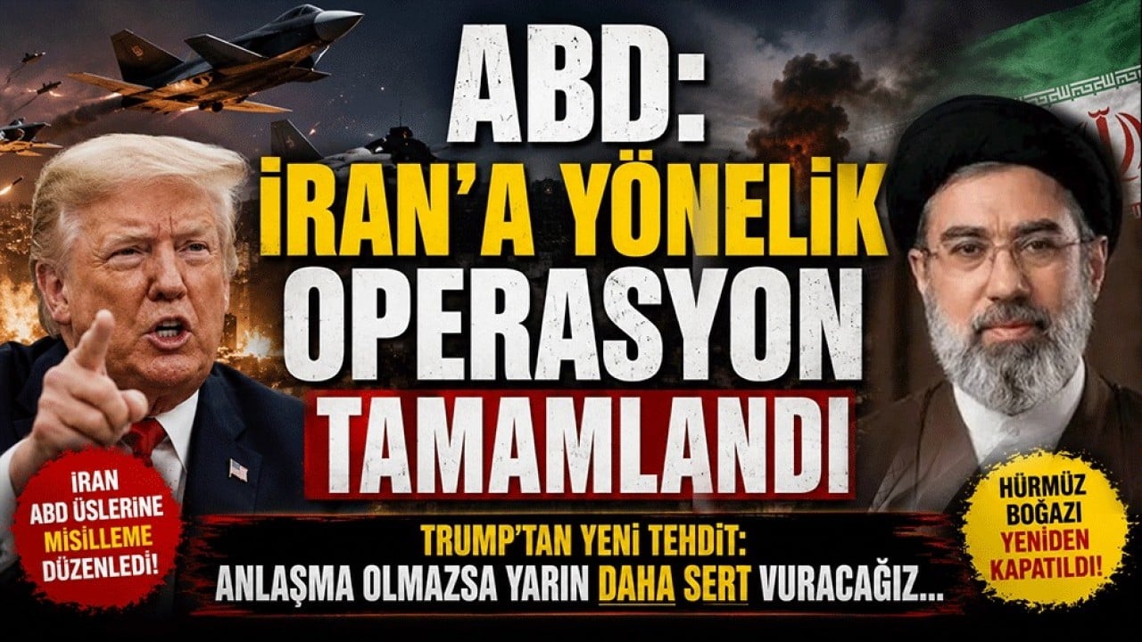 ABD: İran'a yönelik operasyon tamamlandı Trump'tan yeni tehdit: Anlaşma olmazsa yarın daha sert vuracağız