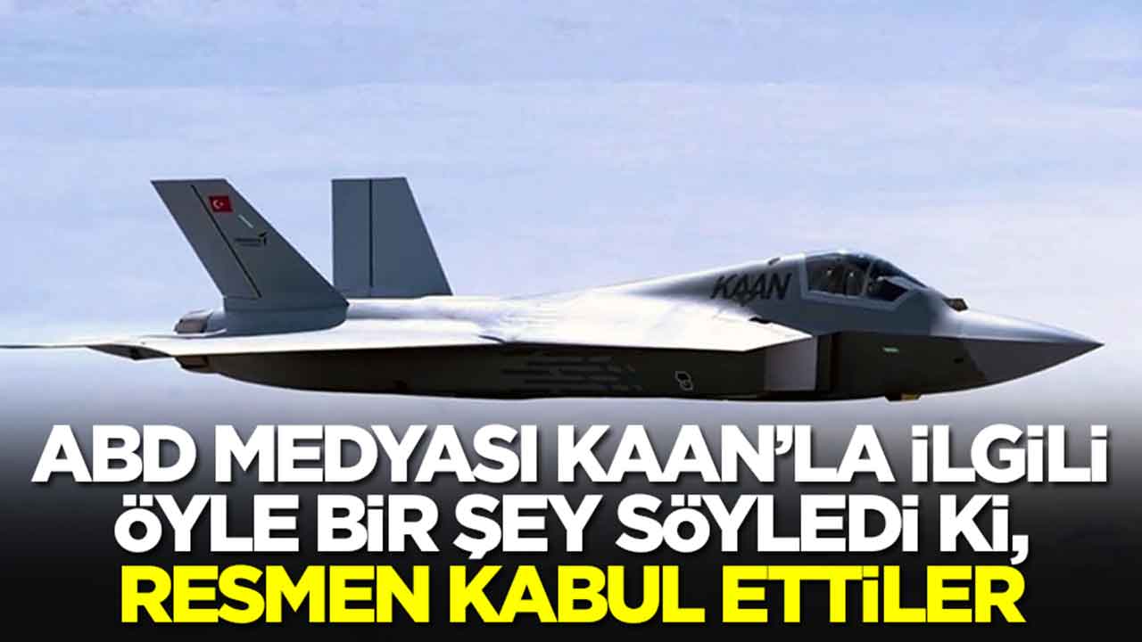 ABD medyası Türkiye'nin beşinci nesil uçağı Kaan'la ilgili öyle bir şey söyledi ki, herkes şaştı kaldı