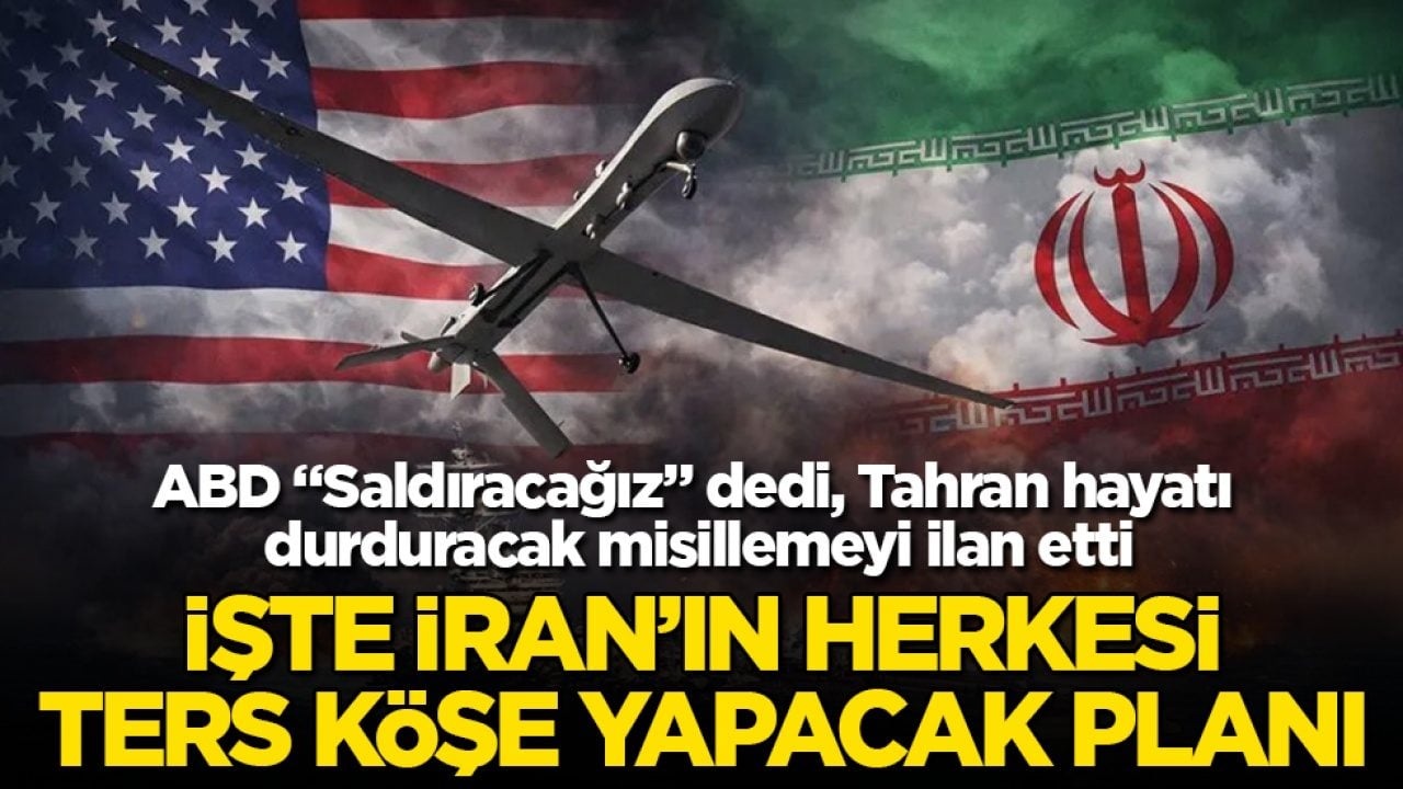 ABD "Saldıracağız" dedi, Tahran hayatı durduracak misillemeyi ilan etti! İşte İran’ın herkesi ters köşe yapacak planı 