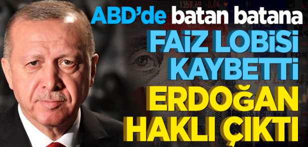 Foto - ABD'de batan batana! Faiz lobisi kaybetti! Cumhurbaşkanı Erdoğan haklı çıktı
