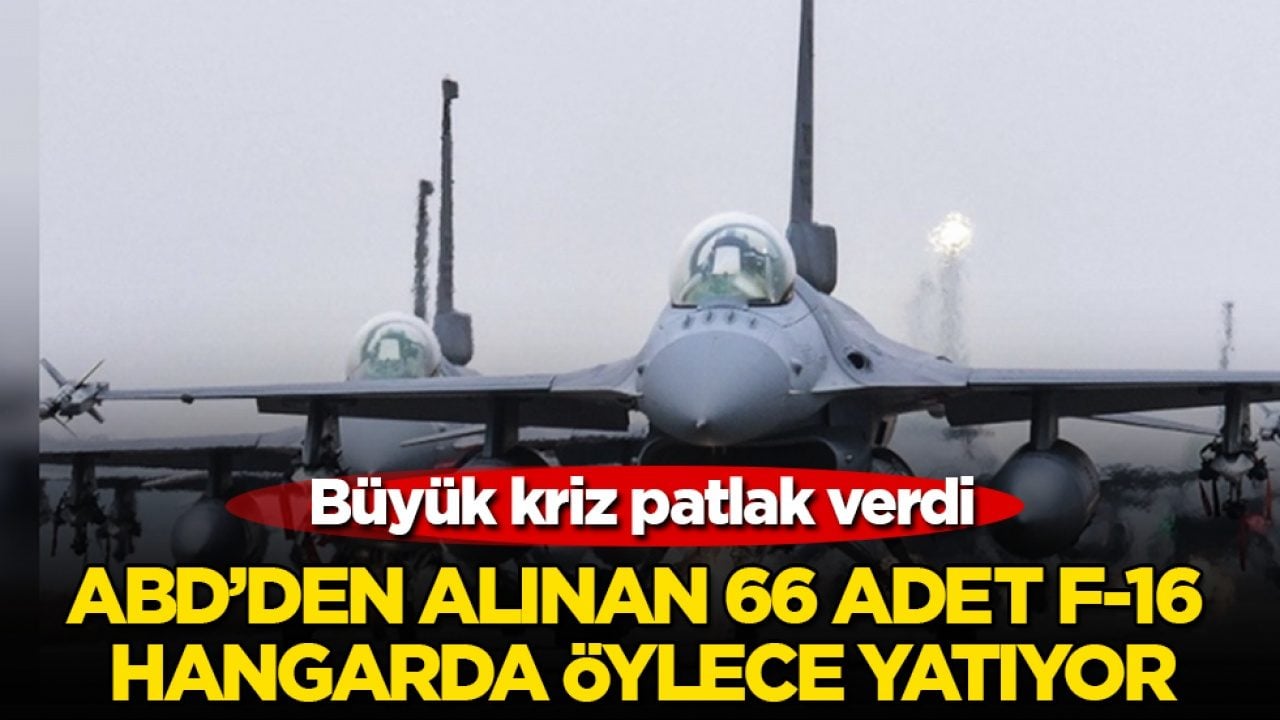 ABD’den alınan 66 adet F-16 hangarda öylece yatıyor! Büyük kriz patlak verdi