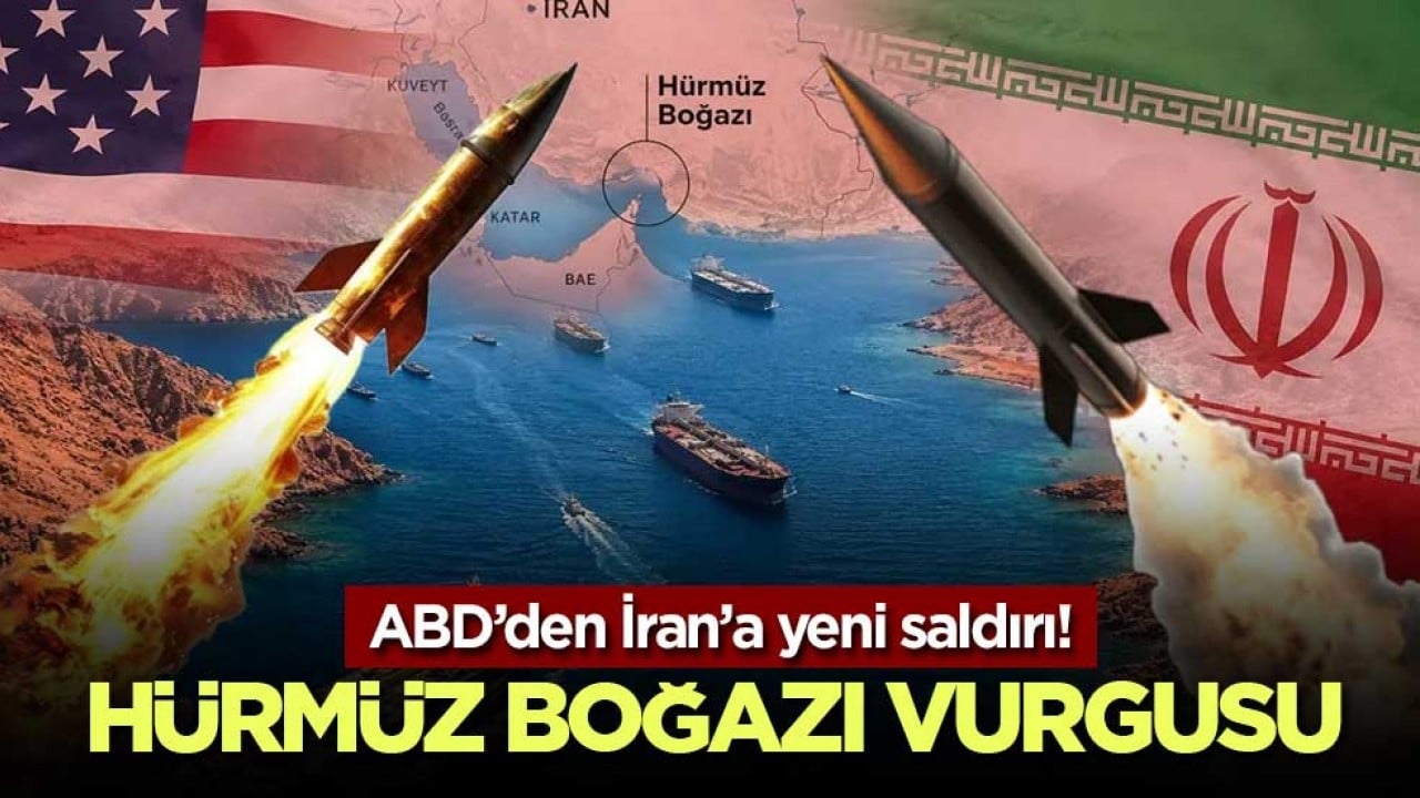 ABD’den İran’a yeni saldırı! Hürmüz Boğazı vurgusu
