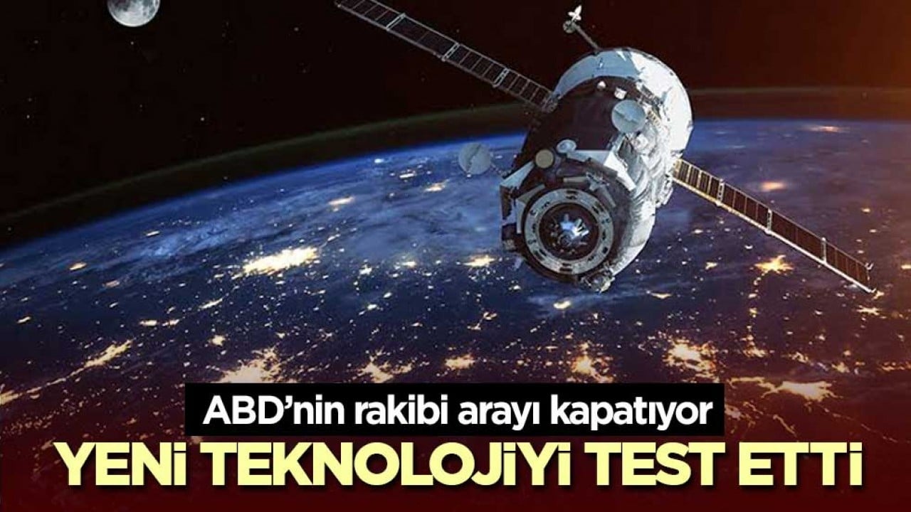 ABD’nin rakibi arayı kapatıyor! Yeni teknolojiyi test etti