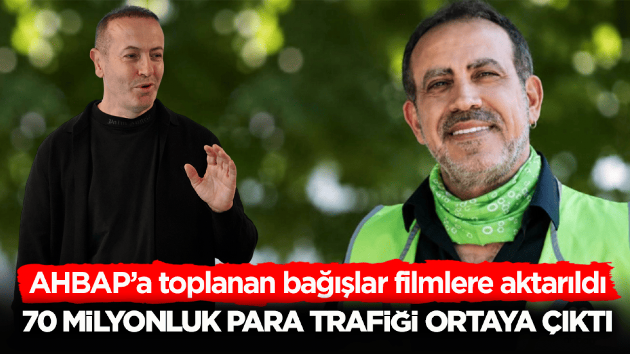 AHBAP’a toplanan bağışlar filmlere aktarıldı! 70 milyonluk para trafiği ortaya çıktı 