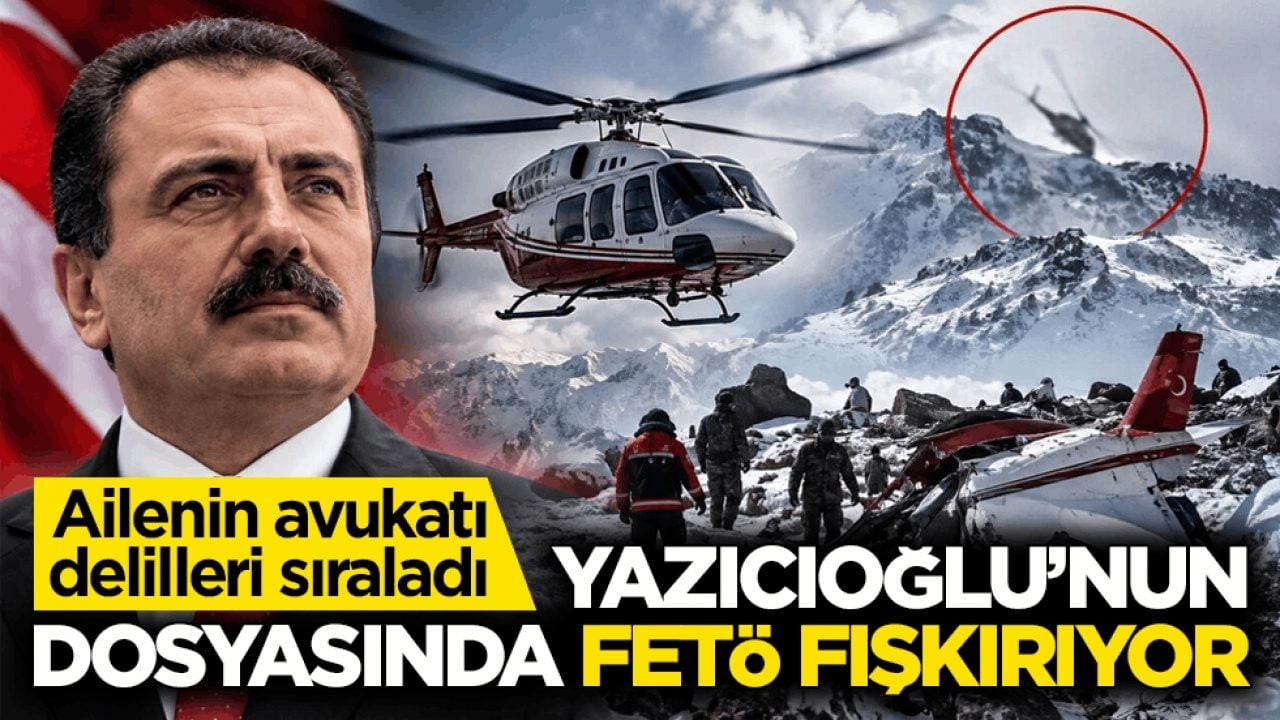 Ailenin avukatı delilleri sıraladı! Yazıcıoğlu’nun dosyasında FETÖ fışkırıyor