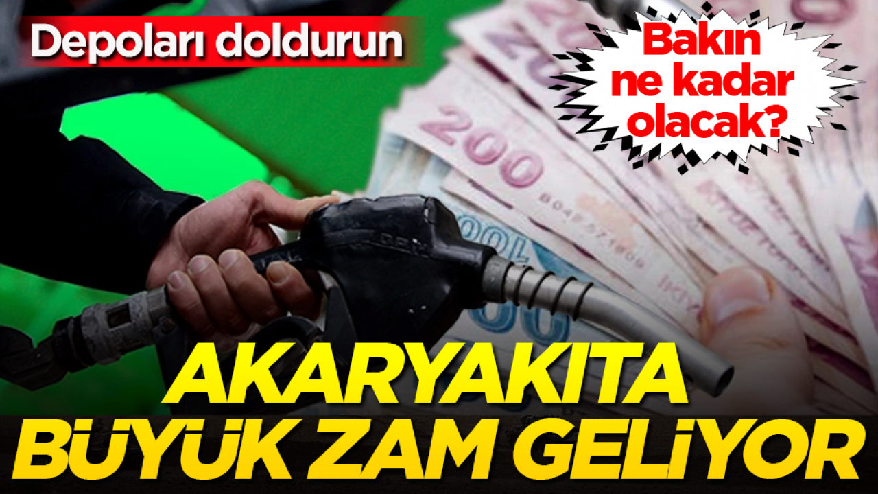 Akaryakıta büyük zam geliyor! Depoları doldurun: Bakın ne kadar olacak?