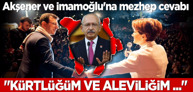 Akşener ve İmamoğlu'na mezhep cevabı: "Kürtlüğüm ve aleviliğim..."