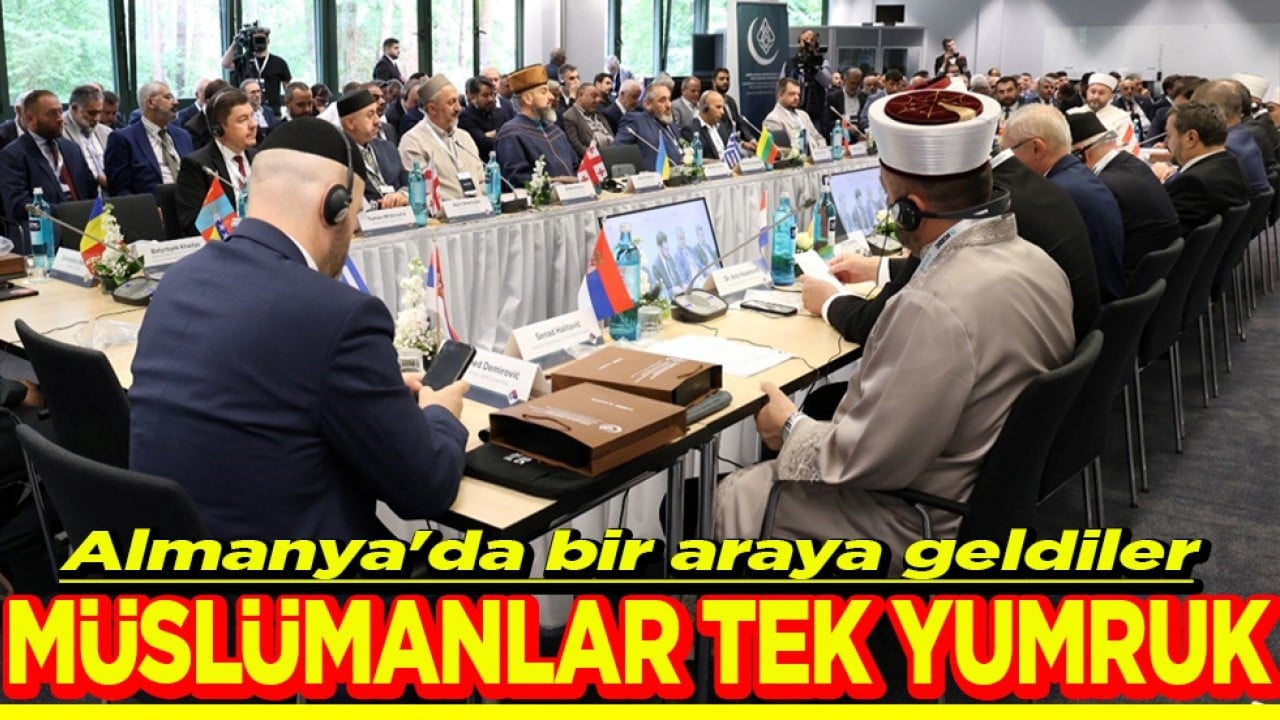 Almanya'da bir araya geldiler Müslümanlar tek yumruk