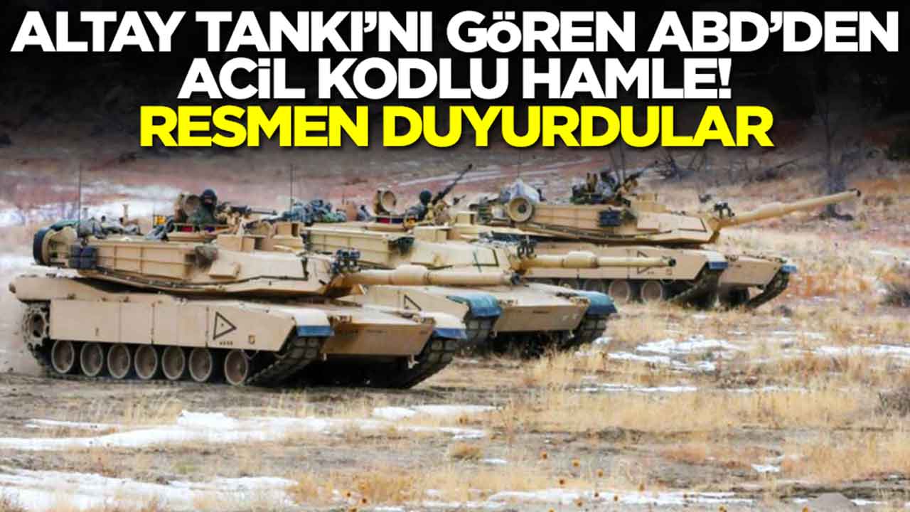 Altay Tankı'nı gören ABD'den acil kodlu hamle: Resmen duyurdular