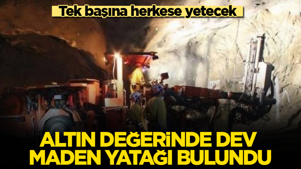 Altın değerinde dev maden yatağı bulundu: Tek başına herkese yetecek