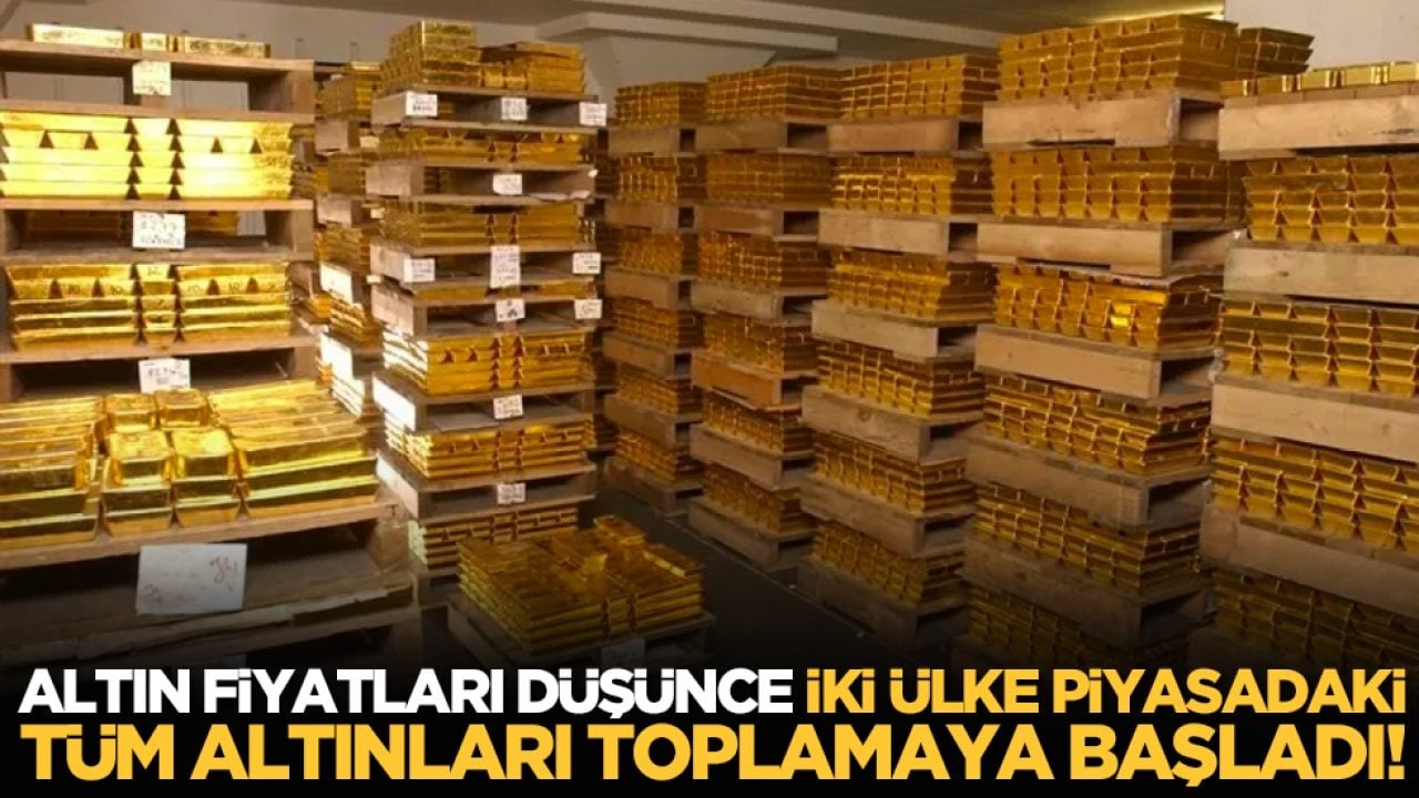 Altın fiyatları düşünce iki ülke piyasadaki tüm altınları toplamaya başladı!